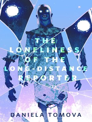 cover image of The Loneliness of the Long-Distance Reporter: a Tor.com Original